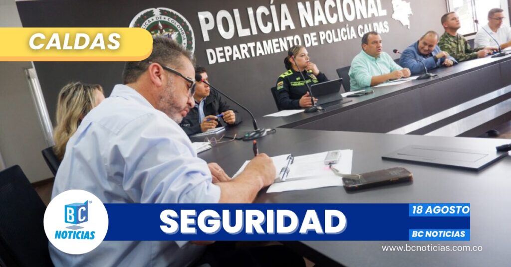 Autoridades de Caldas refuerzan seguridad en La Dorada y Anserma: Pie de fuerza e intervenciones sociales en marcha