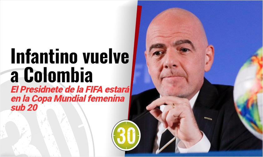 Gianni Infantino vuelve a Colombia para la Copa Mundial Femenina